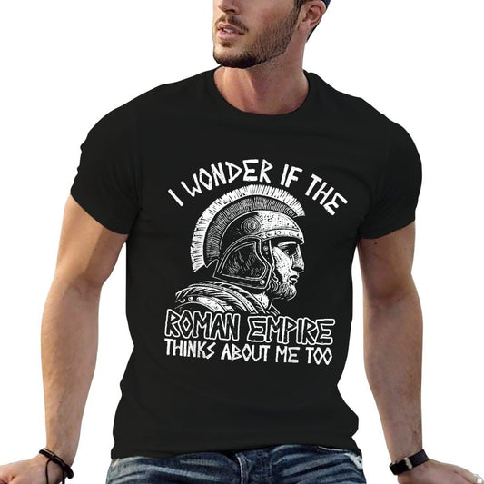 Roman Empire Thinks About Me Ancient Rome Roman Legion Italy T-Shirt