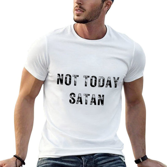 Not Today Satan Funny Graphic High-quality Stitching T-Shirt