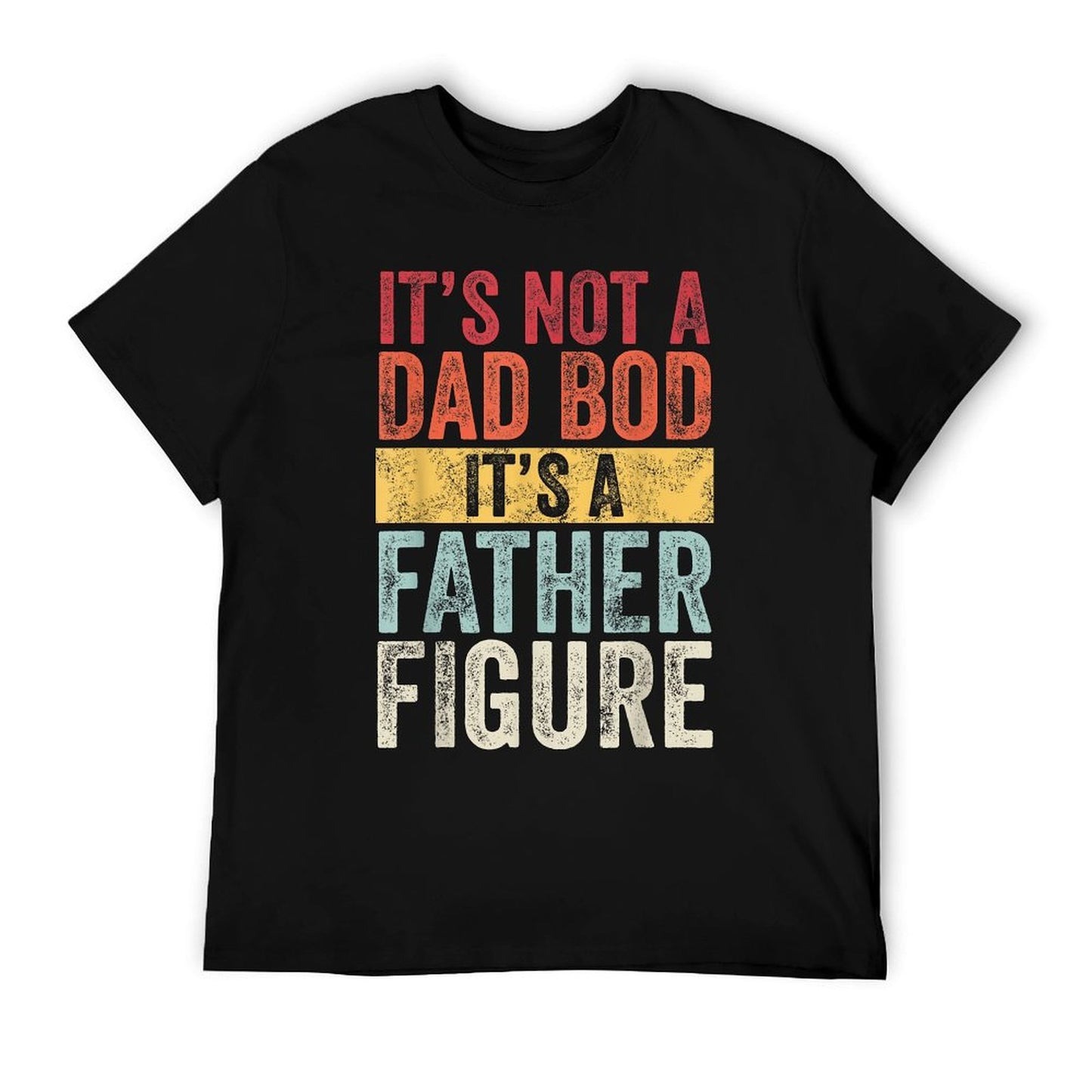 Mens It's Not A Dad Bod It's A Father Figure, Funny Retro Vintage,Short Sleeve T-Shirt