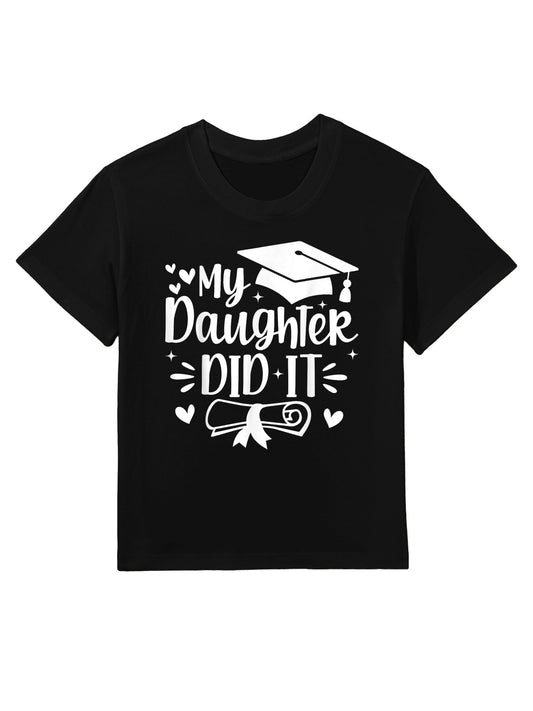 My Daughter Did It Mom Graduation Graduated Kids T-Shirt