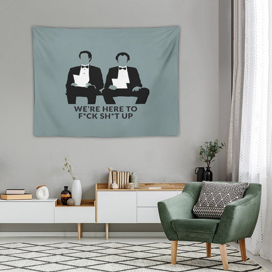 We're Here to Fck Sht Up Tapestry