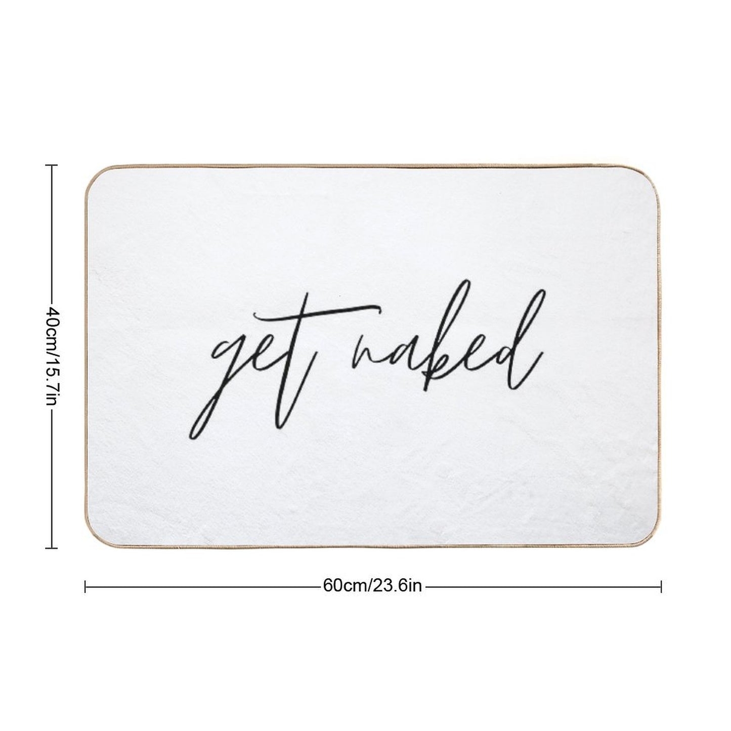 Get Naked Funny Quote Text Black & White Bath Mat