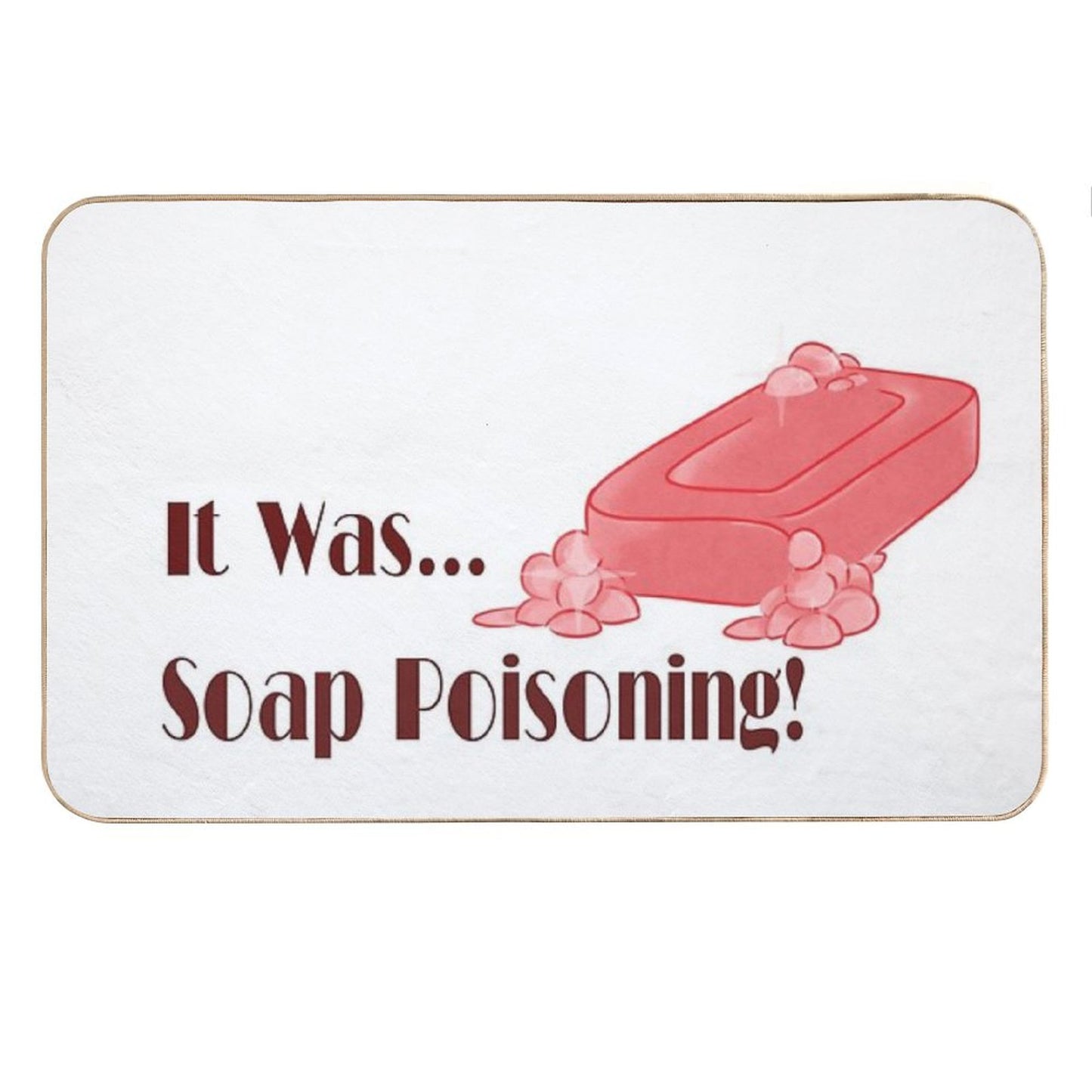 Soap Poisoning Bath Mat