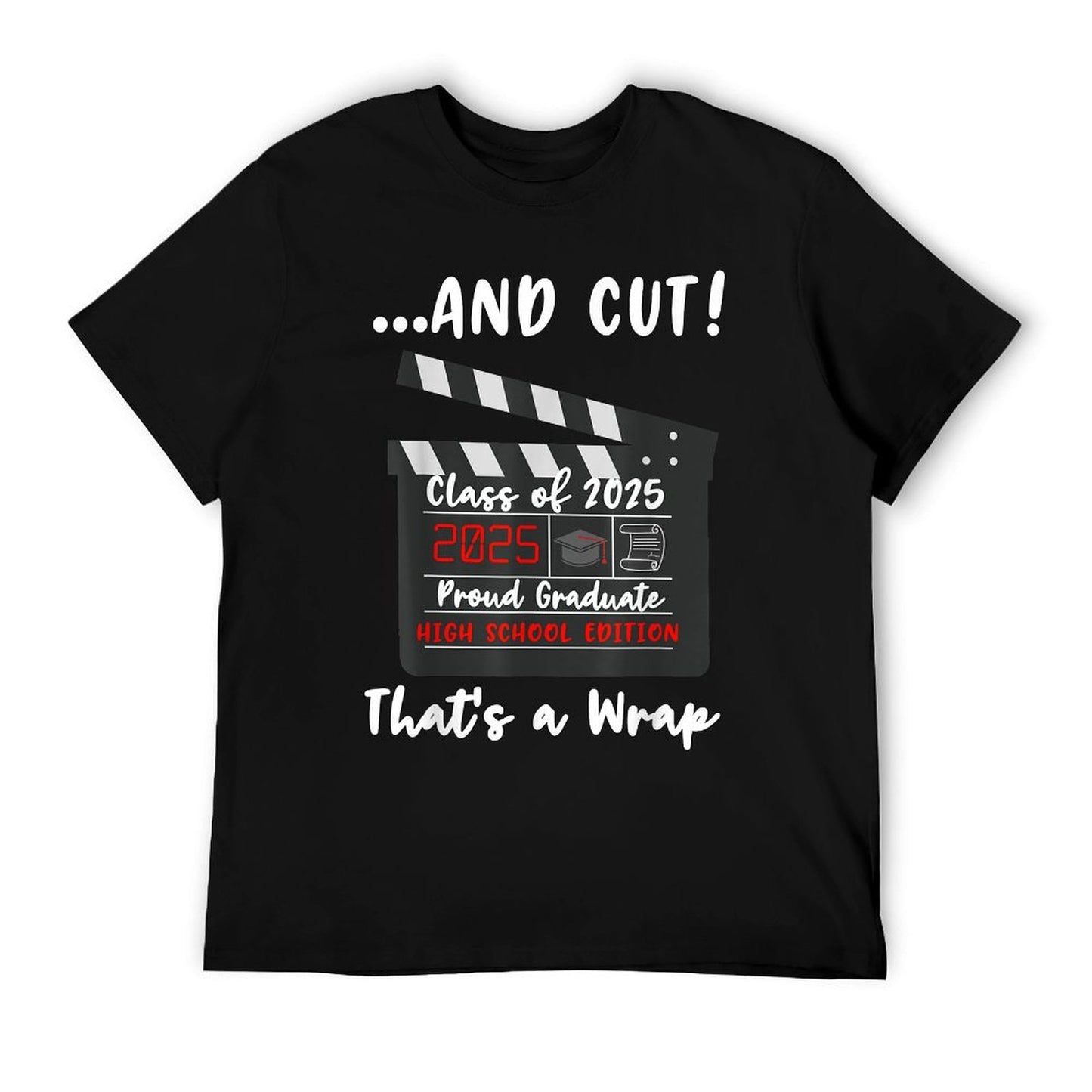 Class of 2025 Graduation Funny Graduate Quote High School T-Shirt