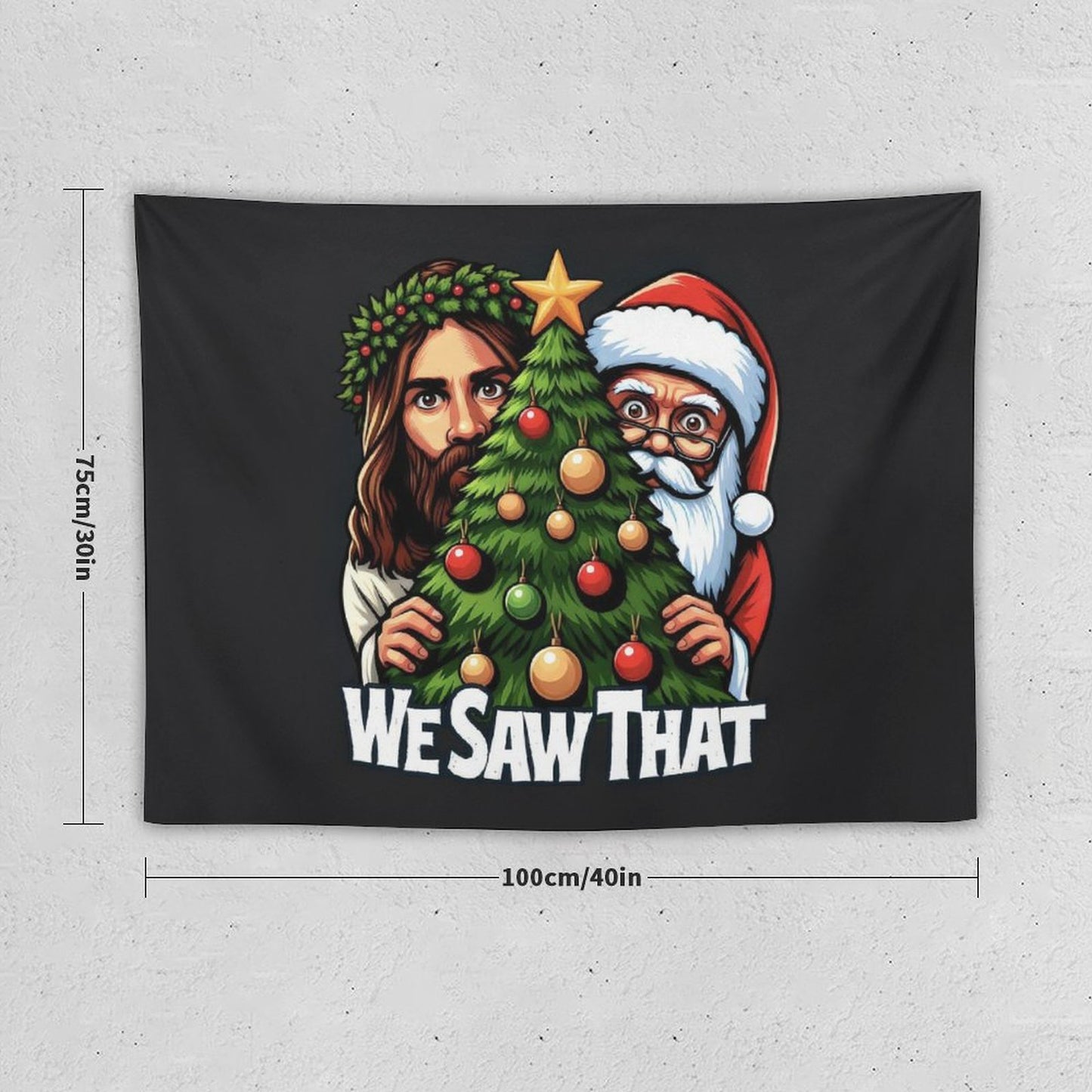 We Saw That, Jesus And Santa Saw That Tapestry