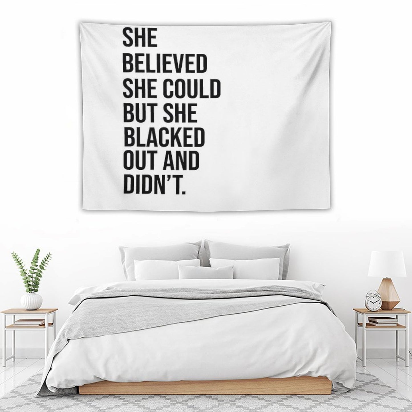 She Believed She Could But She Blacked Out And Didn't Tapestry