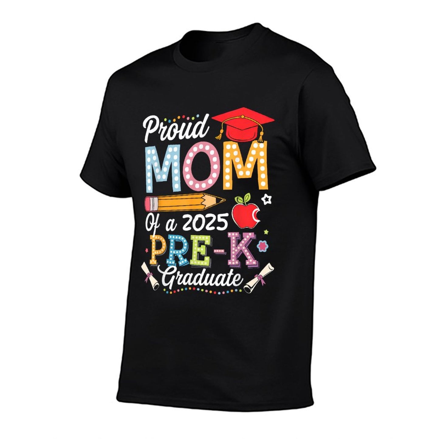 Proud Mom Of A 2025 Pre-K Graduate Mom Graduation 2025 T-Shirt