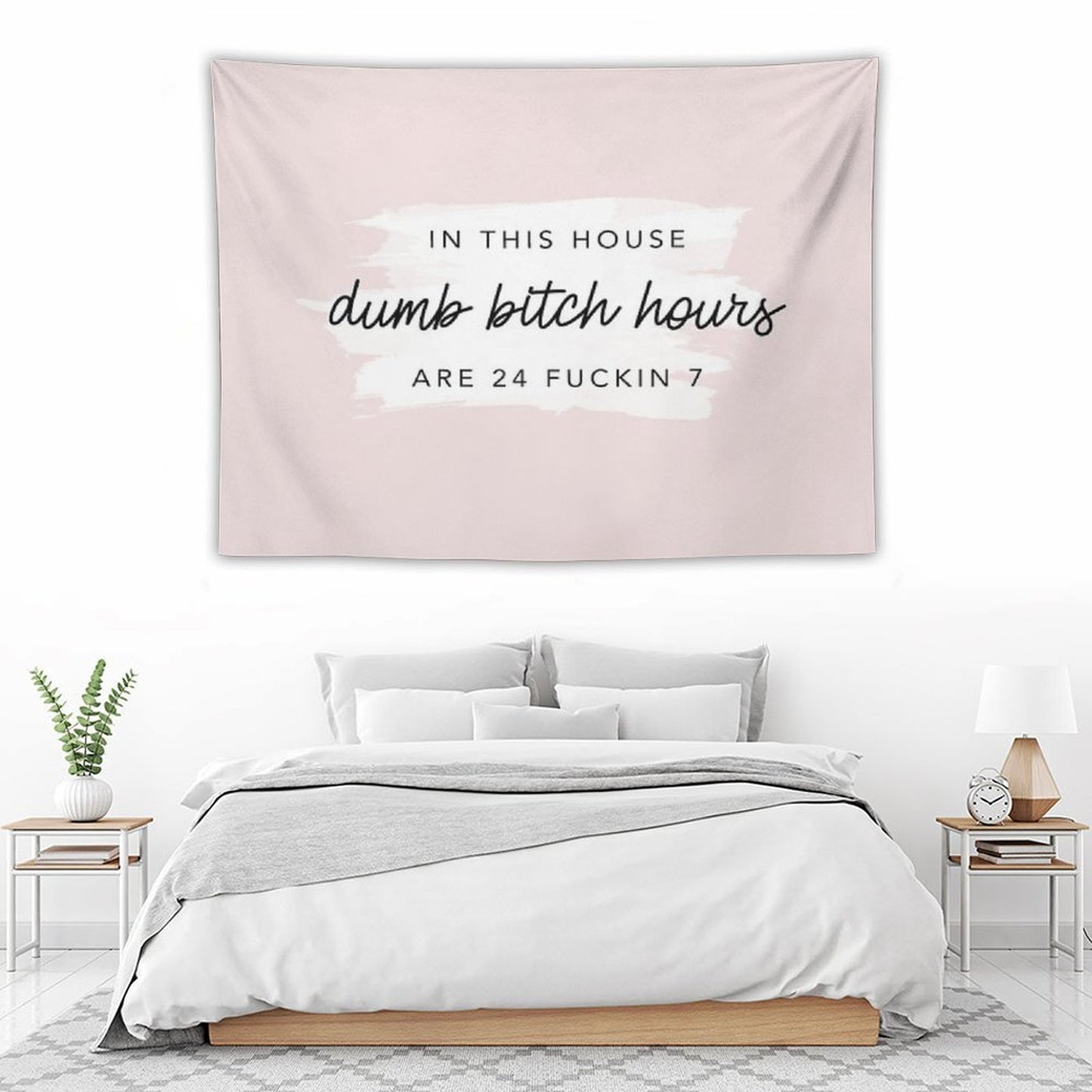 Original In This House, Dumb Bitch Hours Are 24 Fuckin 7 Tapestry