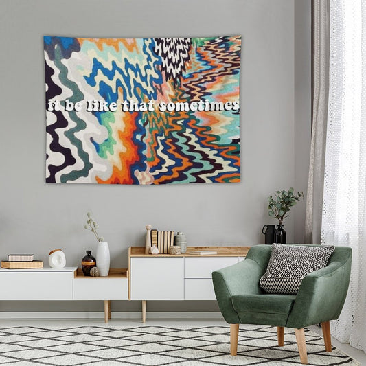 It Be Like That Sometimes Tapestry Tapestry