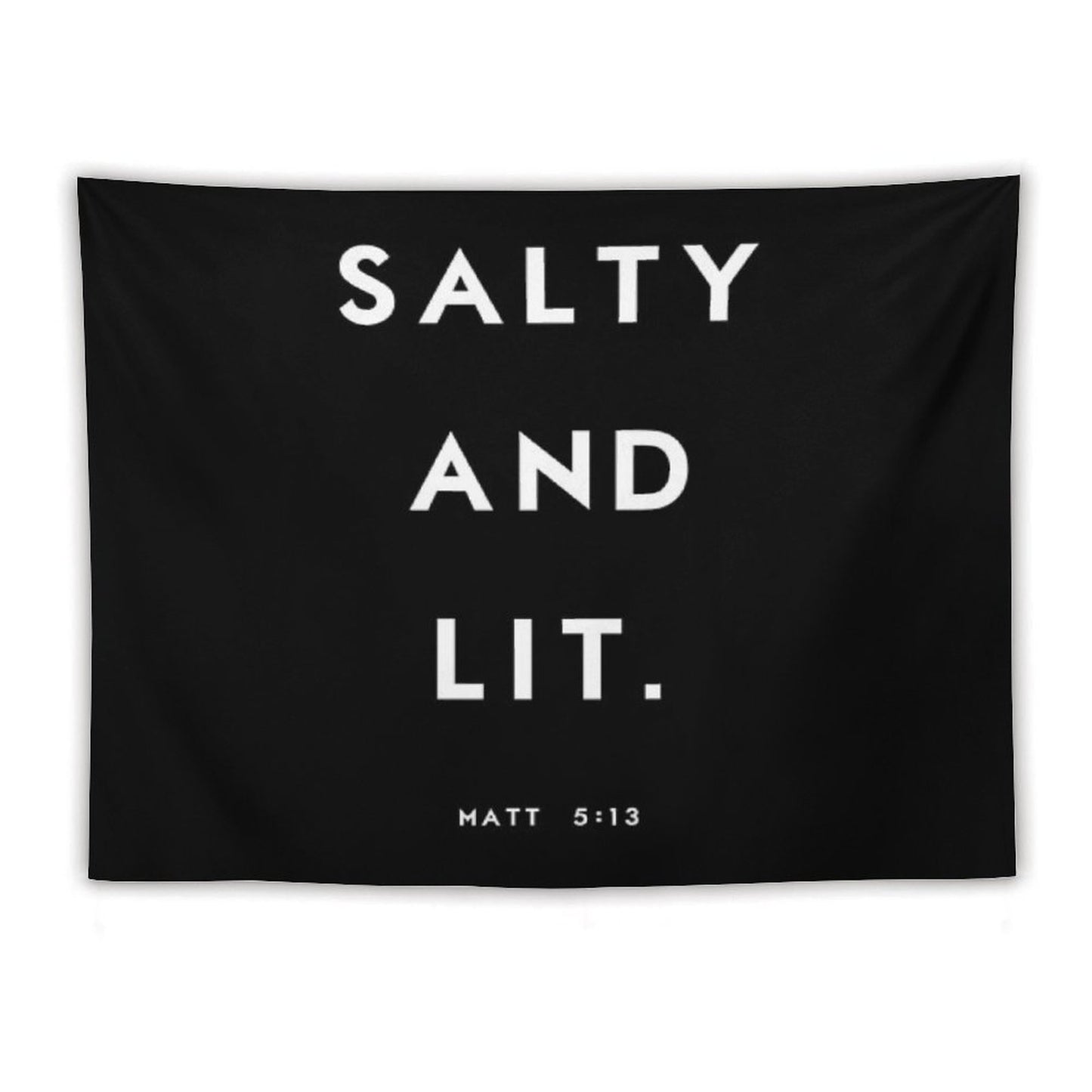 Salty And Lit Tapestry