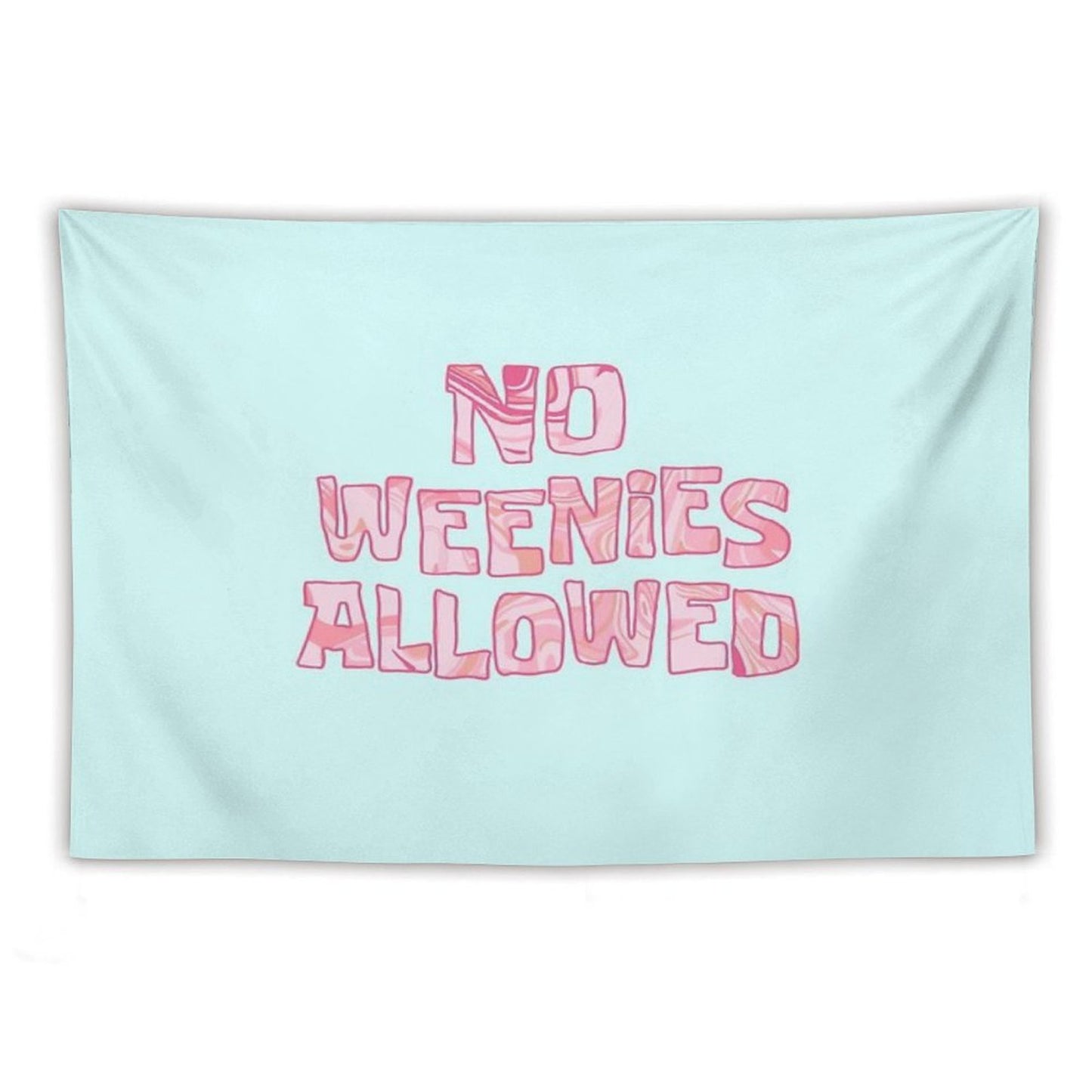 No Weenies Allowed Tapestry