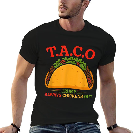 Funny Taco Trump Always Chickens Out T.A.C.O  Cotton T-Shirt
