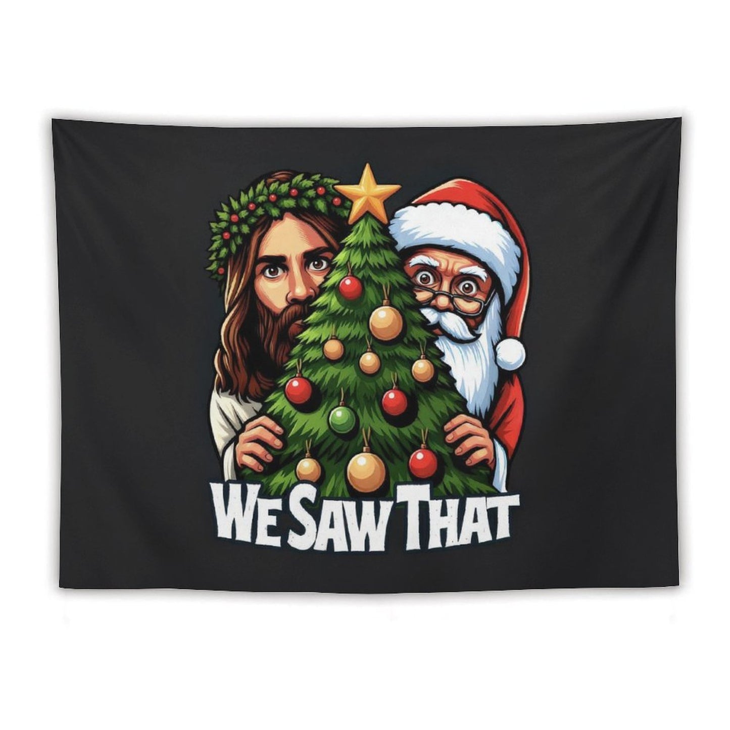 We Saw That, Jesus And Santa Saw That Tapestry