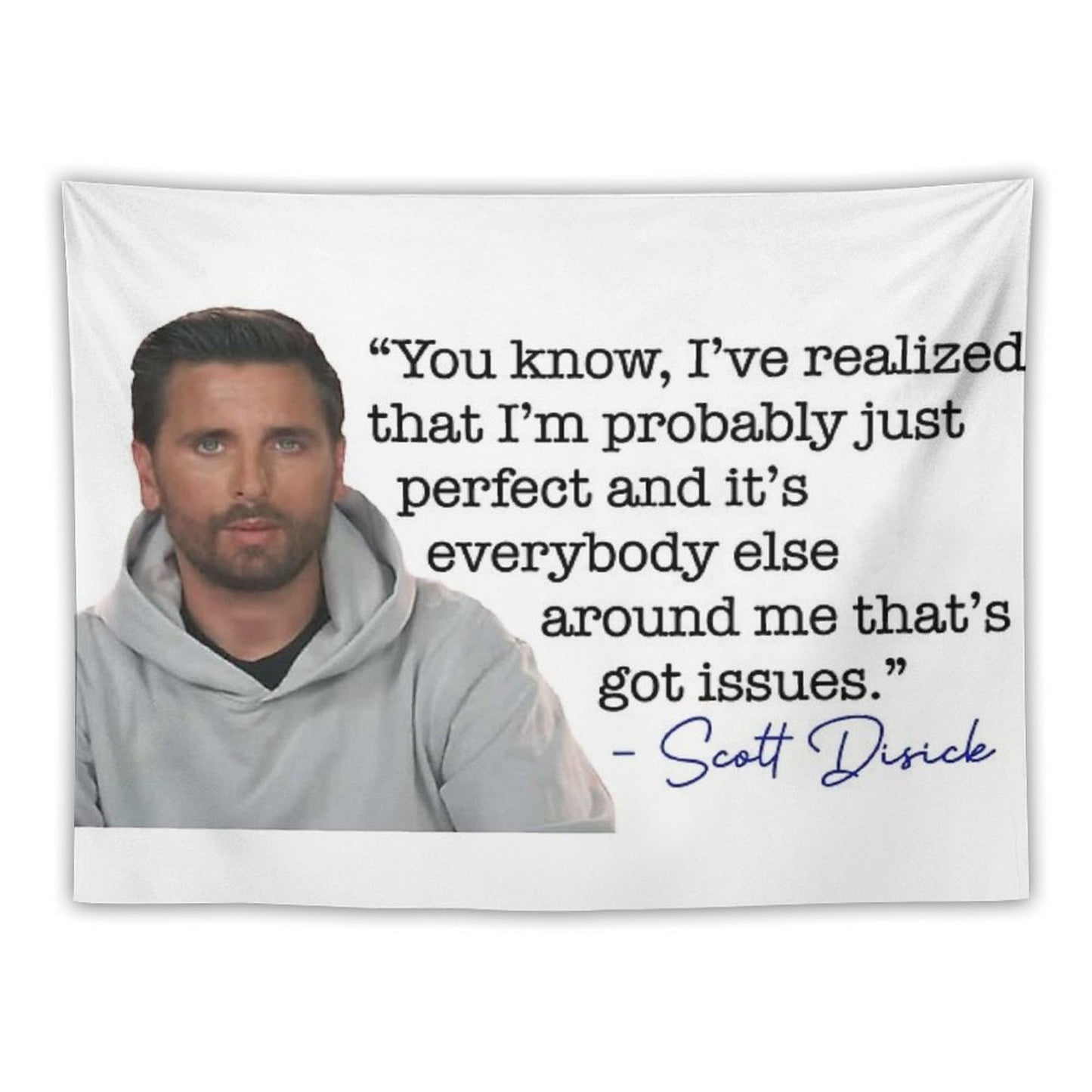 Scott Disick Quote Tapestry