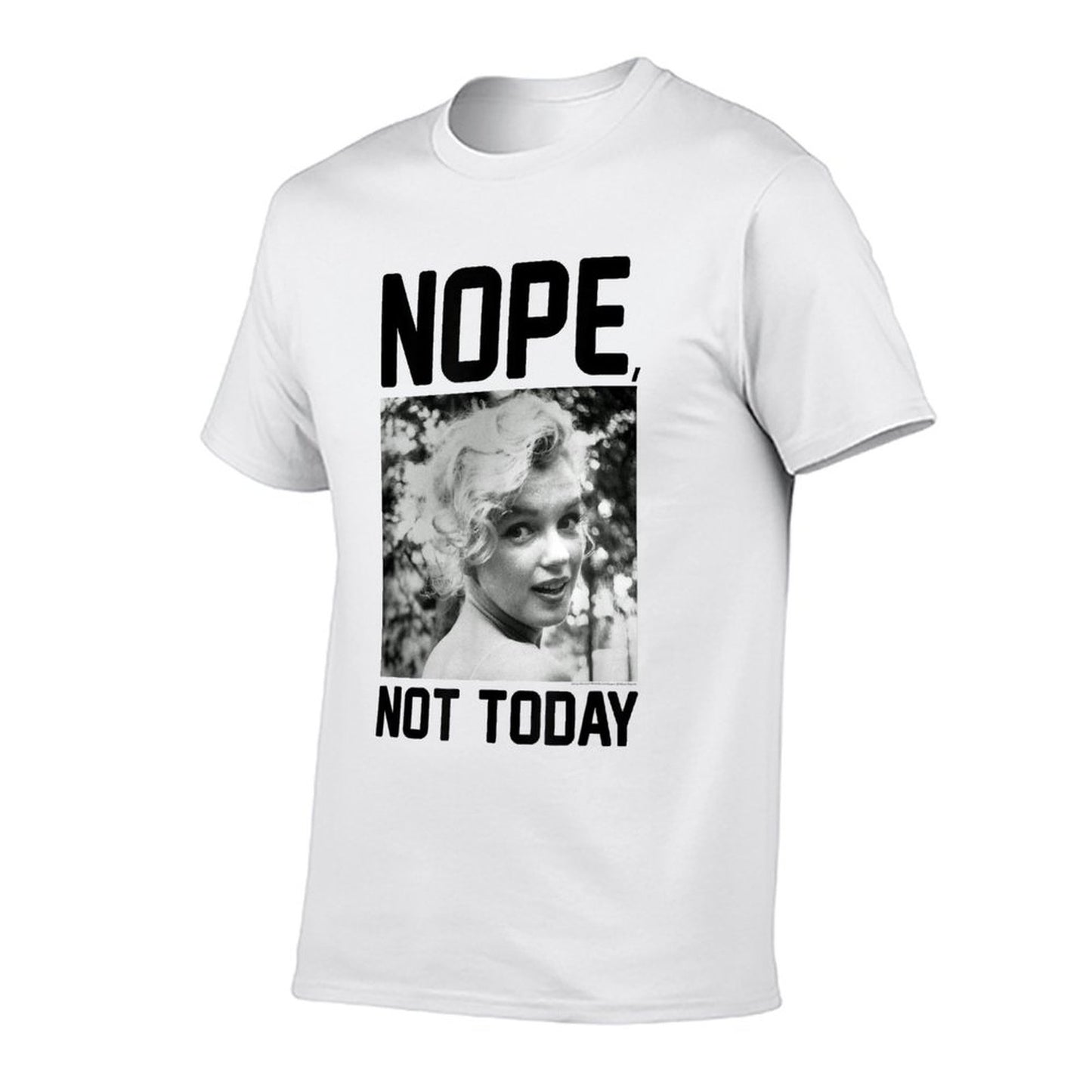 Marilyn Monroe Nope Not Today High-quality Stitching T-Shirt