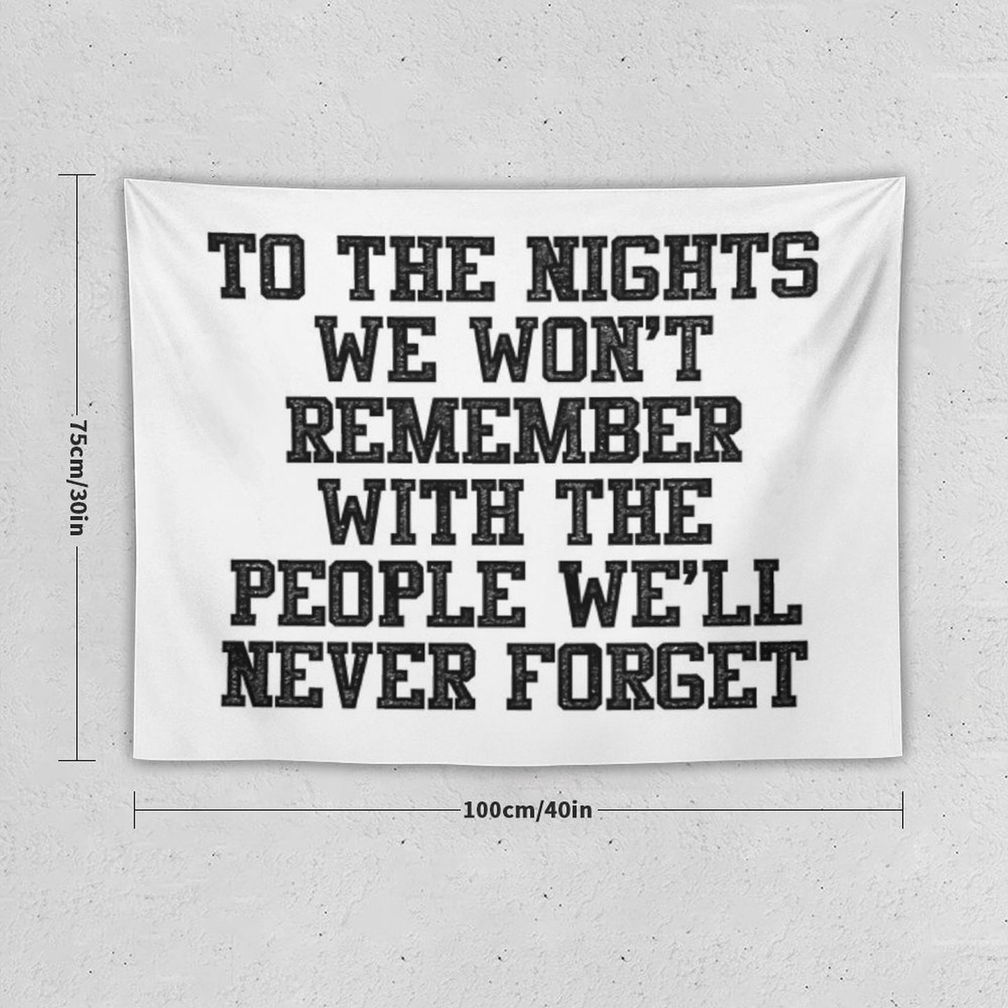 To The Nights We Won't Remember With The People We Will Never Forget Tapestry