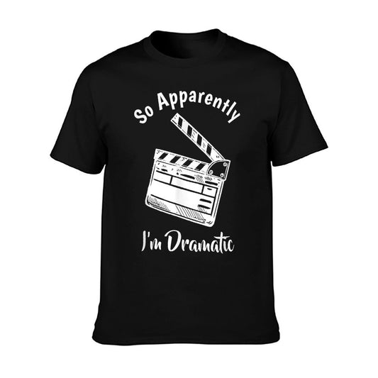Funny Theatre Lover Gift Acting Gifts Forns SO APPARENTLY I'M DRAMATIC Unisex Adults Kids Black Letter Print Modern Humorous T-Shirt
