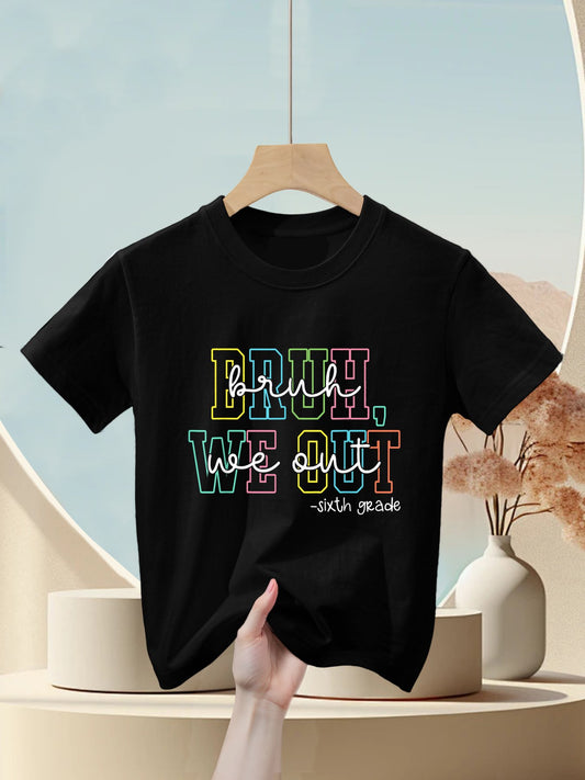 Bruh We Out 6th Grade Graduation Last Day School Teacher Kids T-Shirt