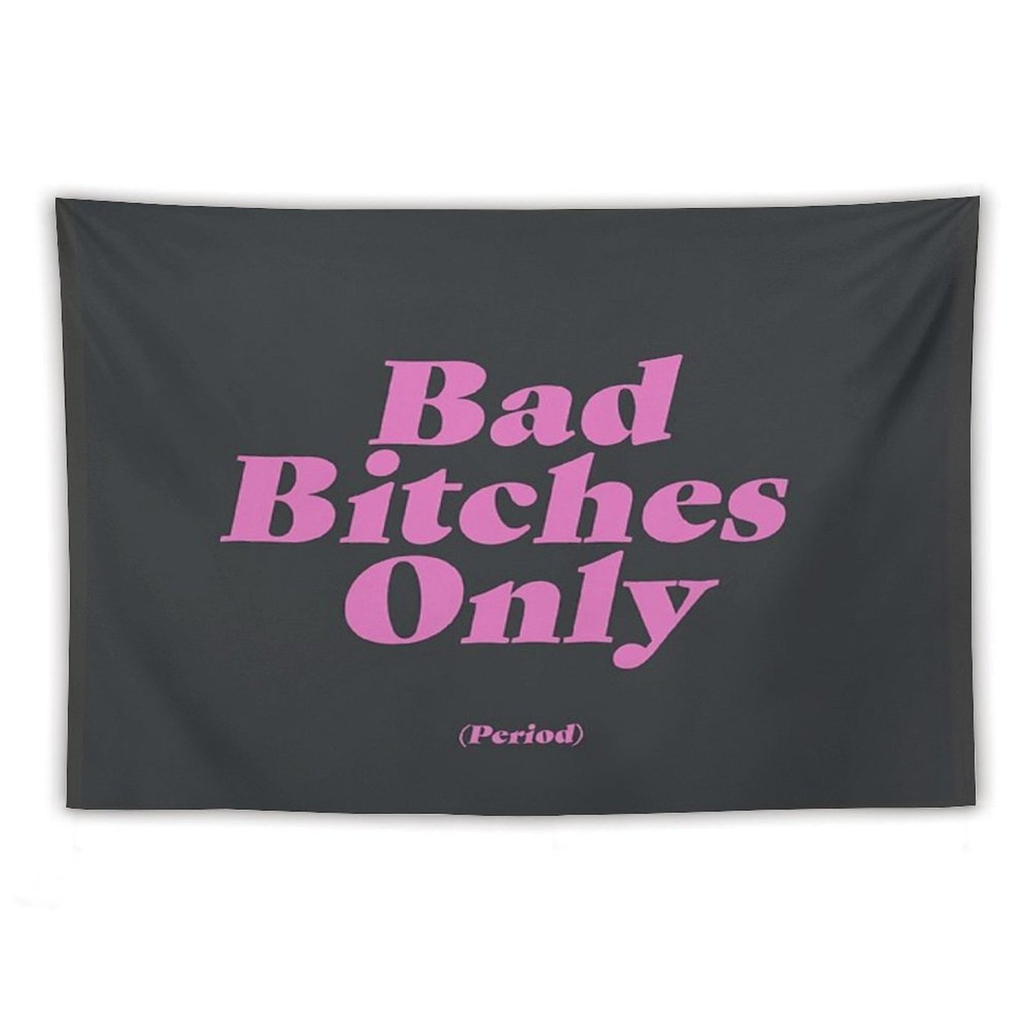 Bad Bitches Only (Period) Tapestry
