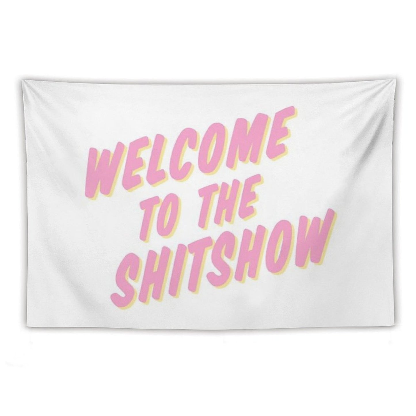 Welcome to The Shitshow Pink And Yellow Tapestry