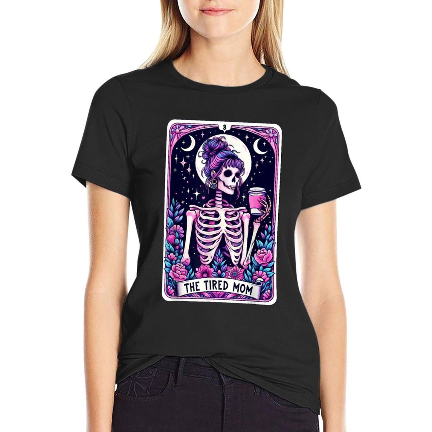 The Tired Mom Tarot Card Skeleton Mothers Day Skull Coffee T-Shirt