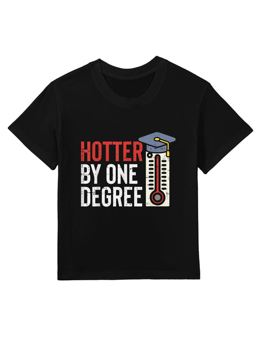 Hotter By One Degree Funny Phd MBA College Graduation Kids T-Shirt