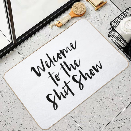 Welcome to The Shit Show Bath Mat