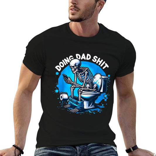 Doing Dad Shit Dad Joke Skeleton Dad Funny Dad Fathers Day Breathable T-Shirt