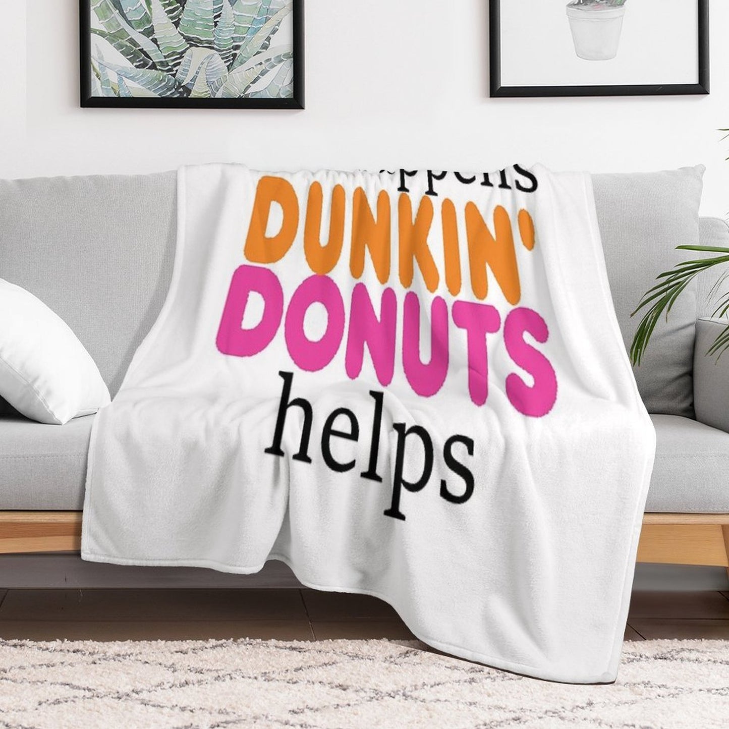 Life Happens... Dunkin Donuts Helps Throw Blanket