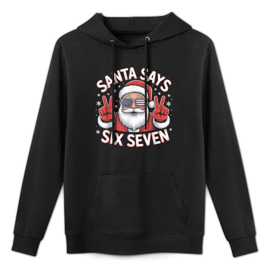 Santa Says 67 Funny 6 7 Meme Christmas Easy Care Hoodie