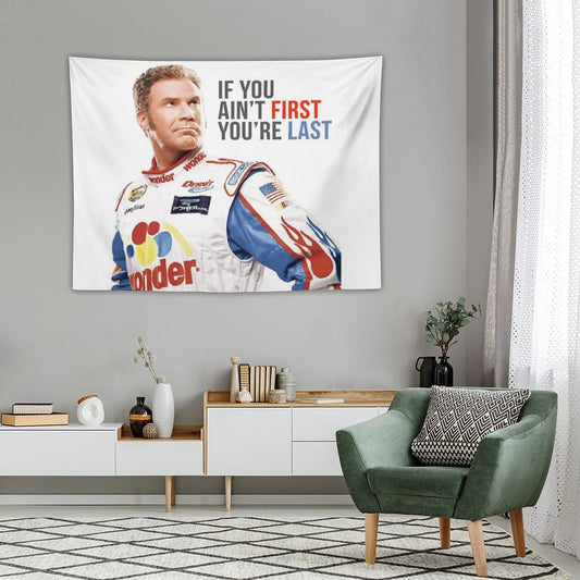 Will Ferrell Talladega Nights Ricky Bobby If You Ain't First You're Last Tapestry