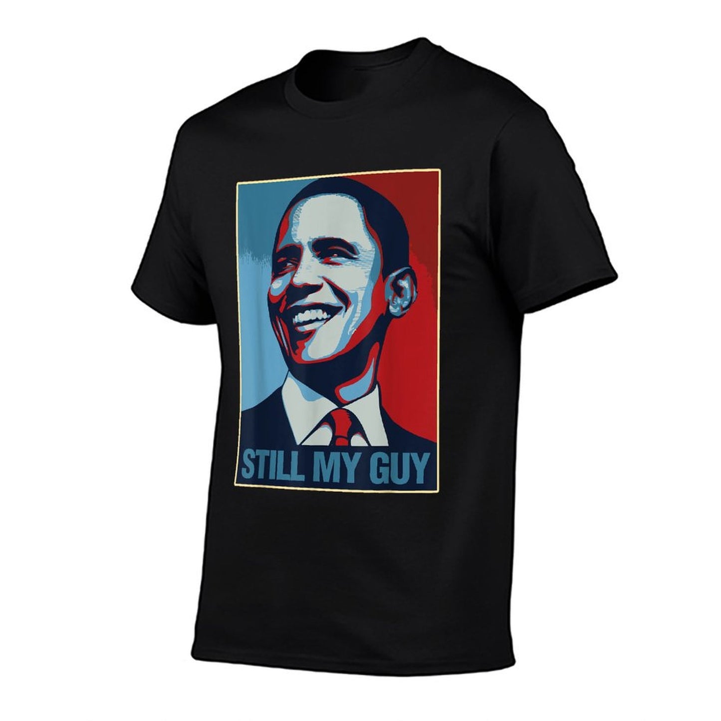 Obama Shirt Still My Guy Barack Obama Gift T-Shirt