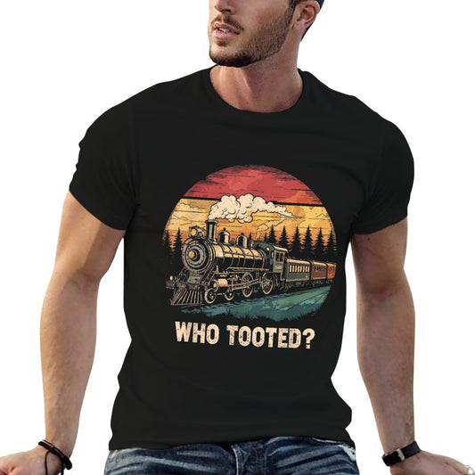 Who Tooted Funny Train Lover Boys Men Collector Railroad T-Shirt
