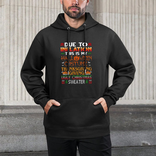 Due to Inflation This Is My Halloween Thanksgiving Christmas Cotton-Polyester Blend Hoodie