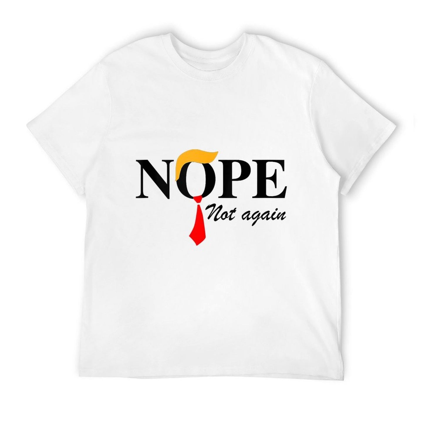 Nope Not Again Funny Trump Apparel Nope Not Again Trump Moisture-wicking T-Shirt