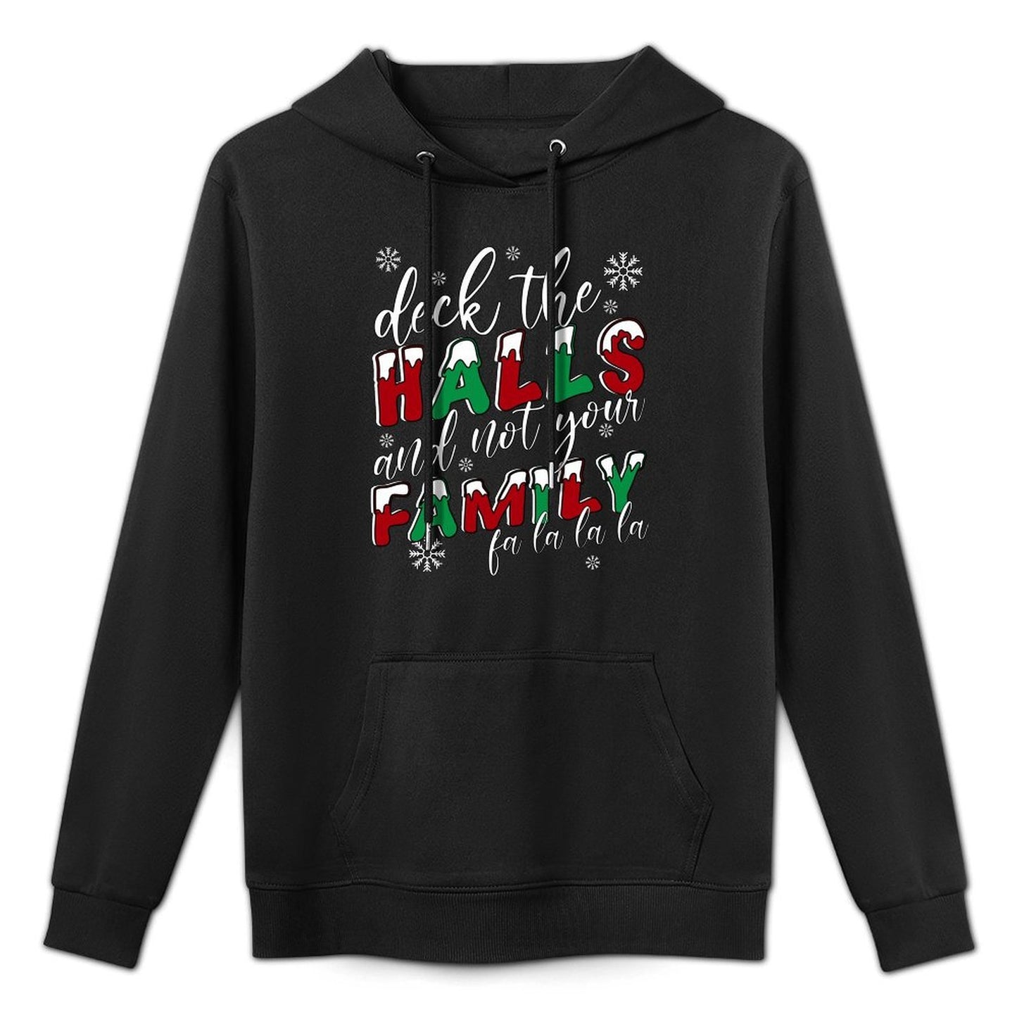 Funny Christmas Deck The Halls And Not Your Family Holiday Cotton-Polyester Blend Hoodie