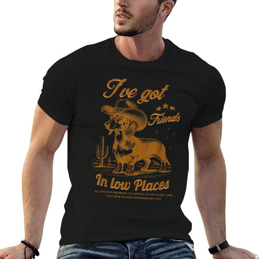 I've Got Friends In Low Places Funny Dachshund Cowboy Doxie T-Shirt