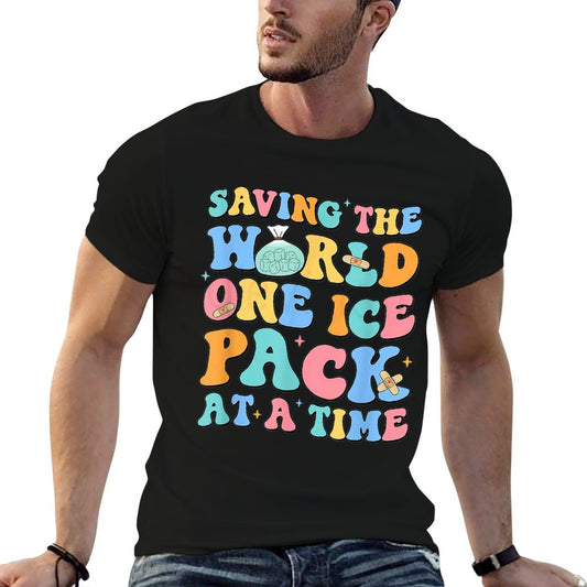 Saving The World One Ice Pack At Time School Nurse Week T-Shirt