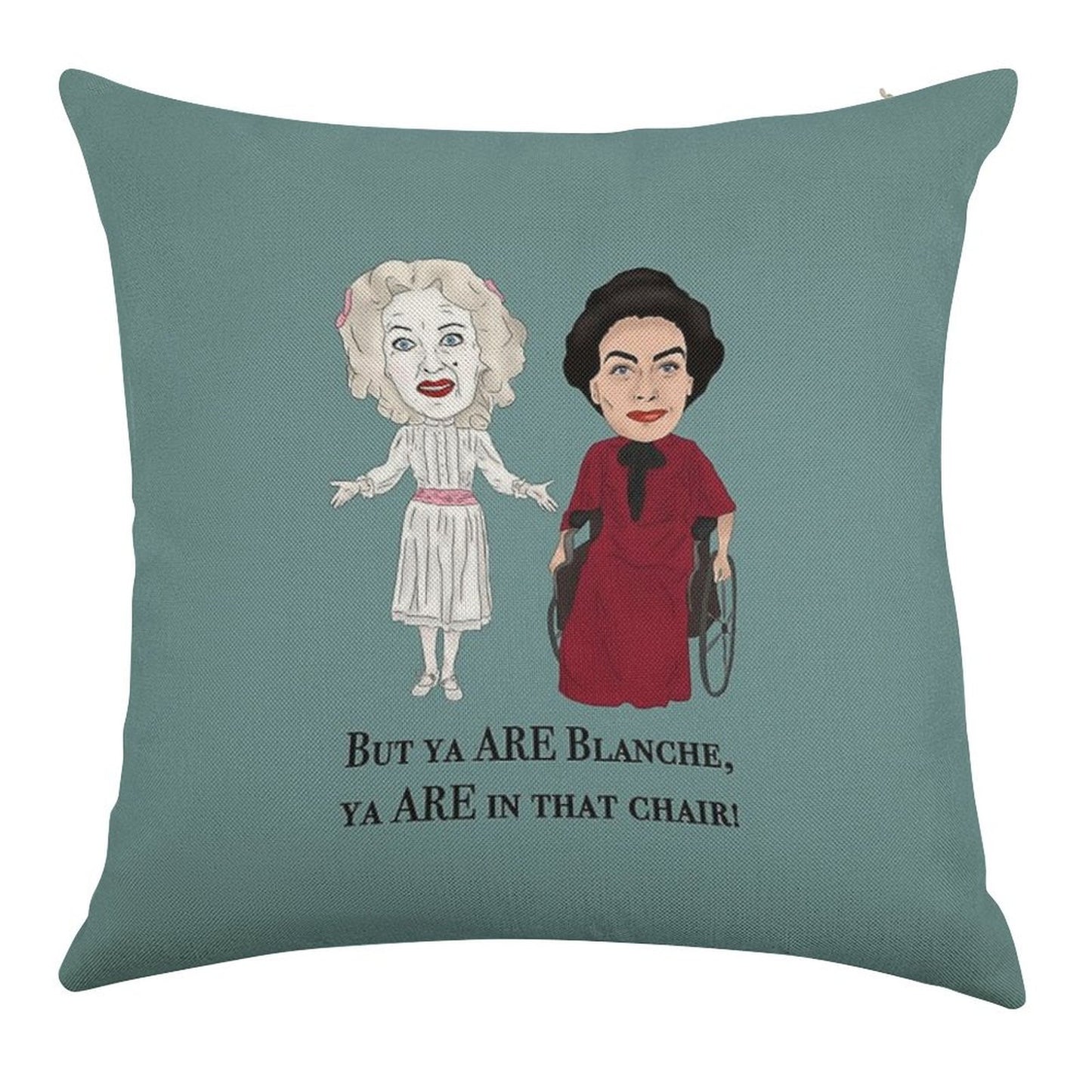 Whatever Happened to Baby Jane, Bette Davis, Joan Crawford Inspired Illustration. But You Are in That Chair Blanche Hudson Linen Throw Pillow Cover