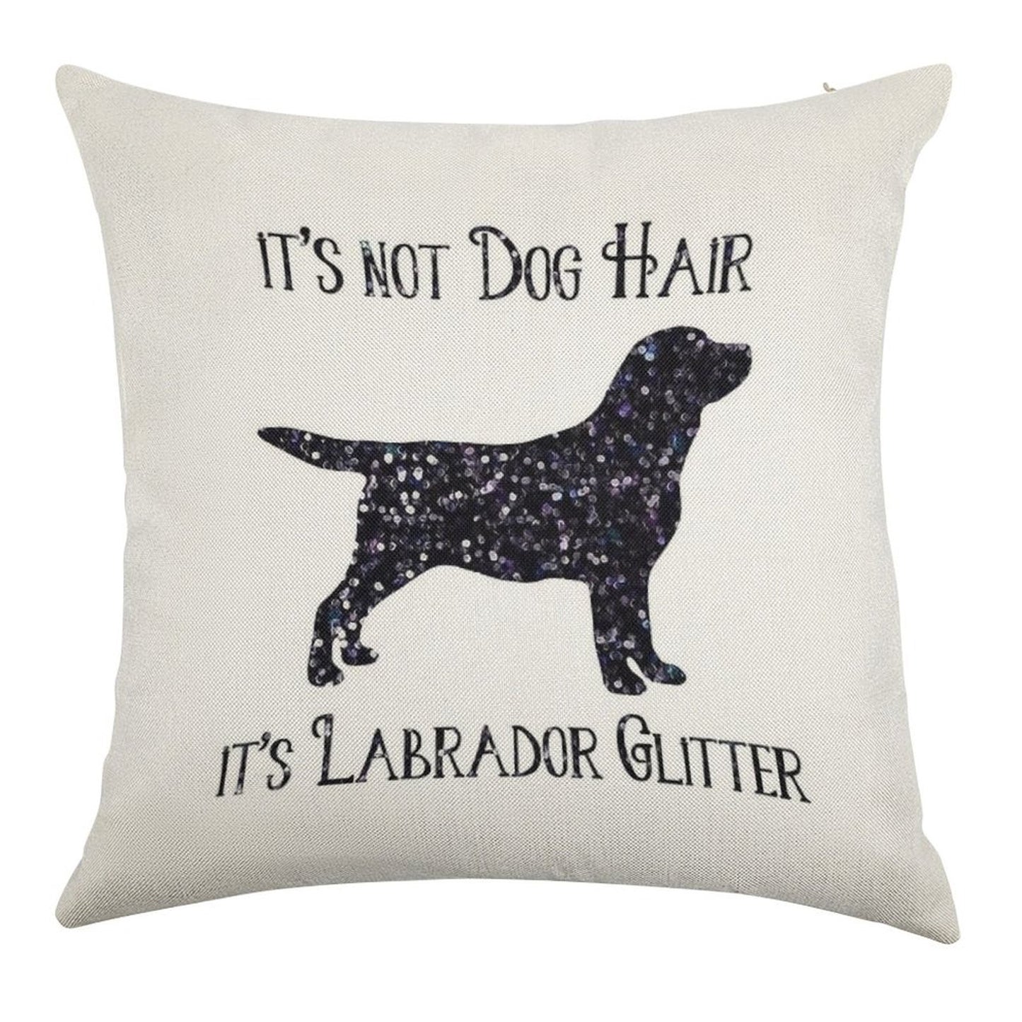 It's Not Dog Hair , Its Labrador Glitter Linen Throw Pillow Cover