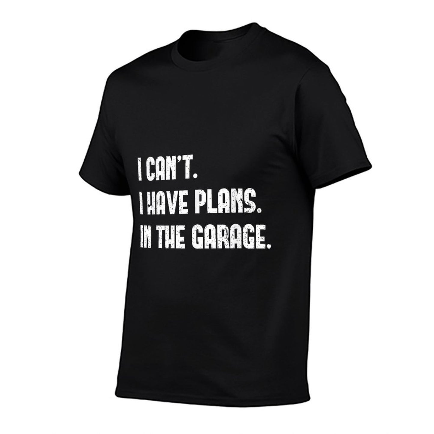 I Cant I Have Plans In The Garage Fathers Day Car Mechanics T-Shirt