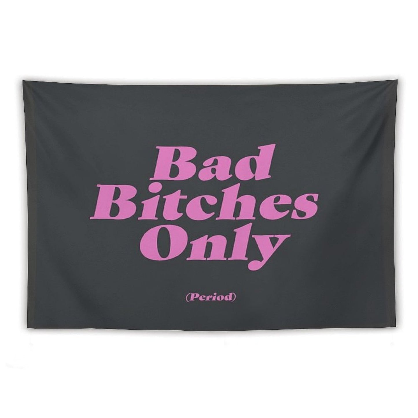 Bad Bitches Only (Period) Tapestry