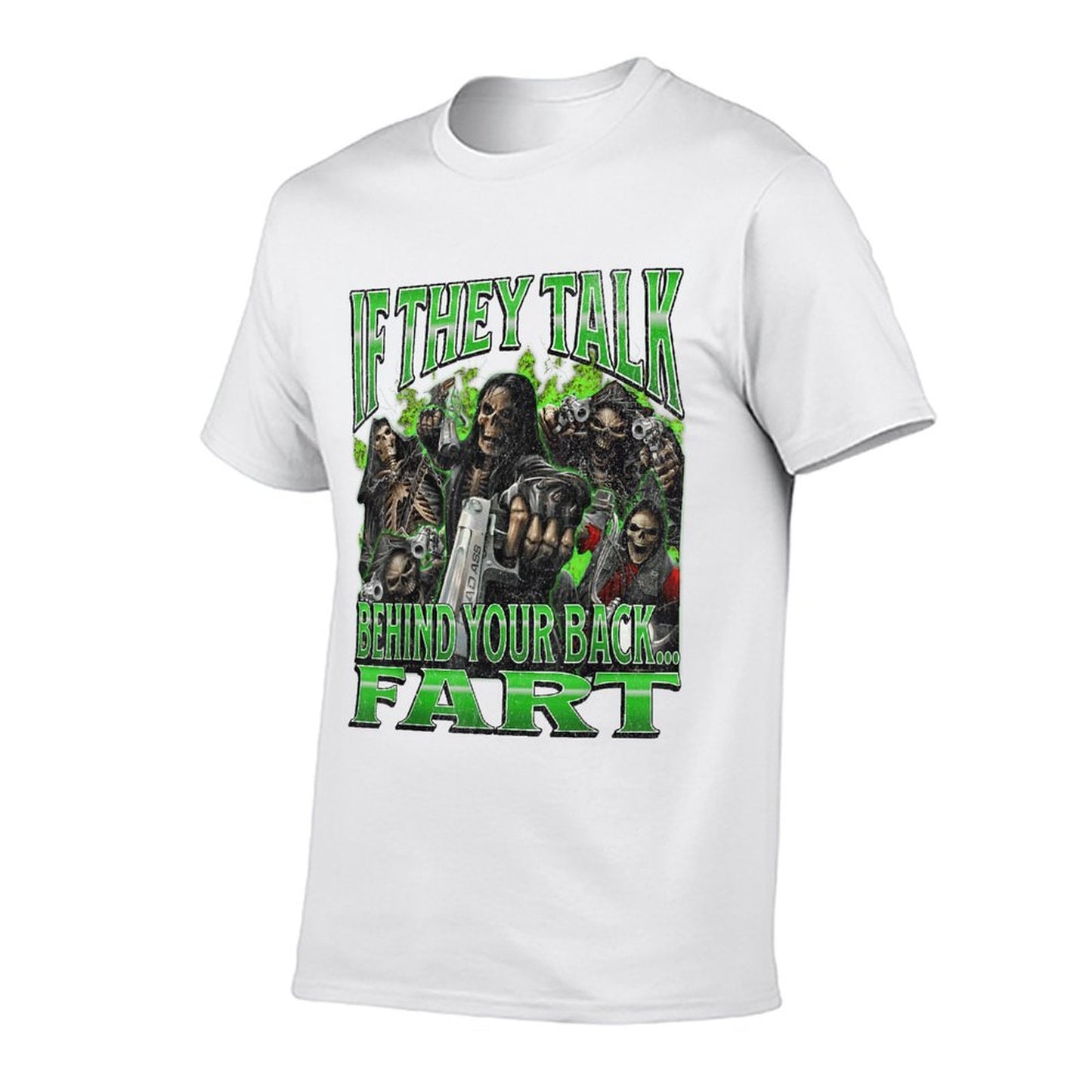 If They Talk Behind Yo Back.. Fart Funny Hard Skeleton Meme Wrinkle-resistant T-Shirt