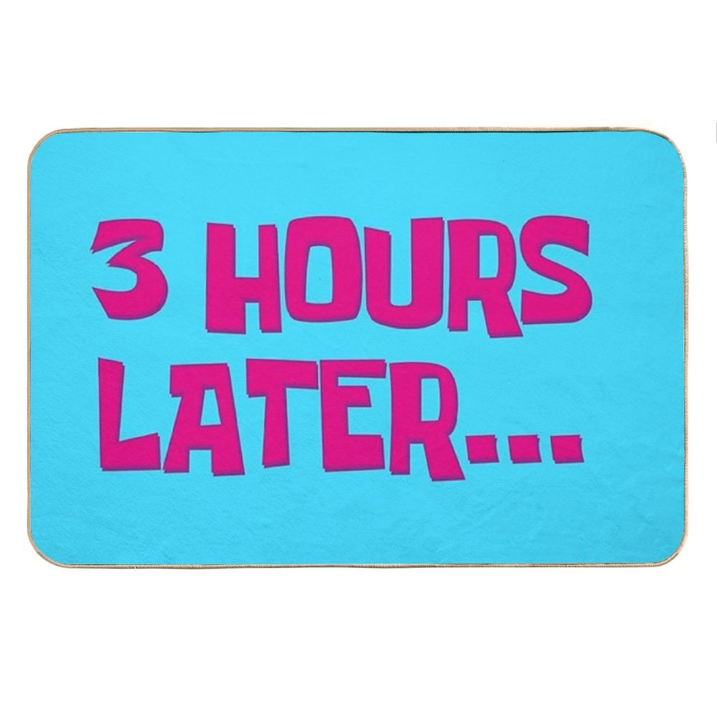 3 Hours Later Bath Mat