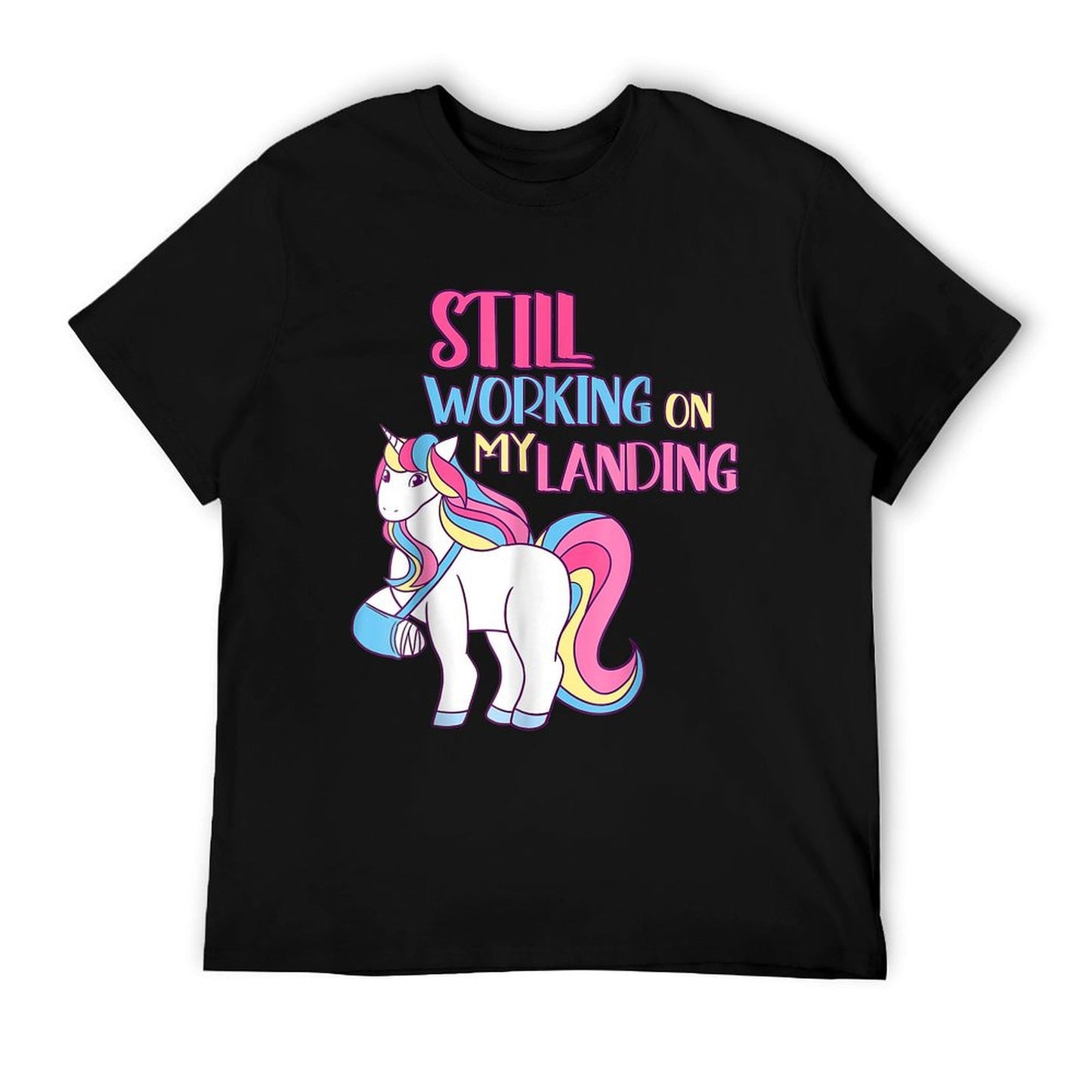 Still Working On My Landing Injury Broken Arm Cute Unicorn T-Shirt