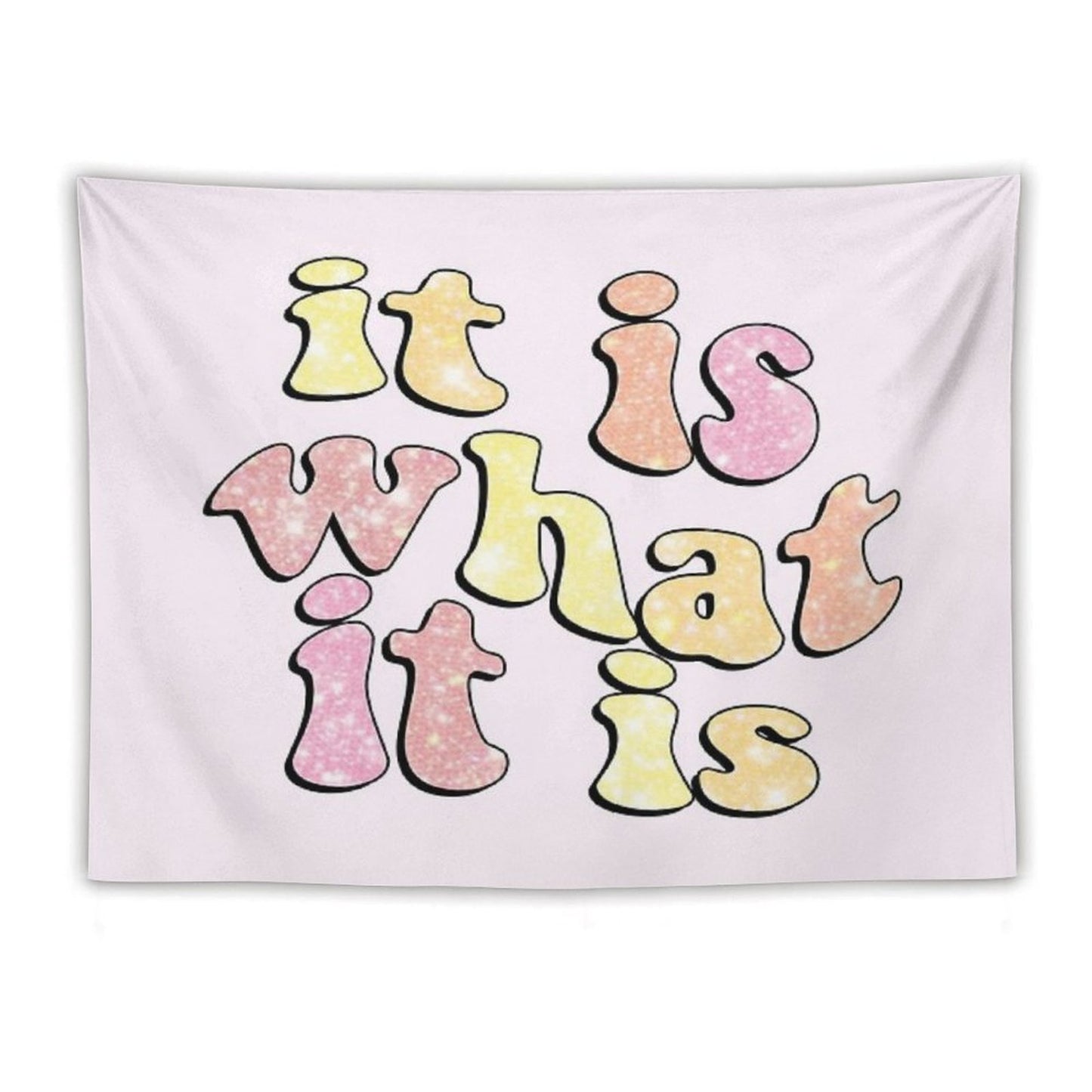 It Is What It Is Tapestry