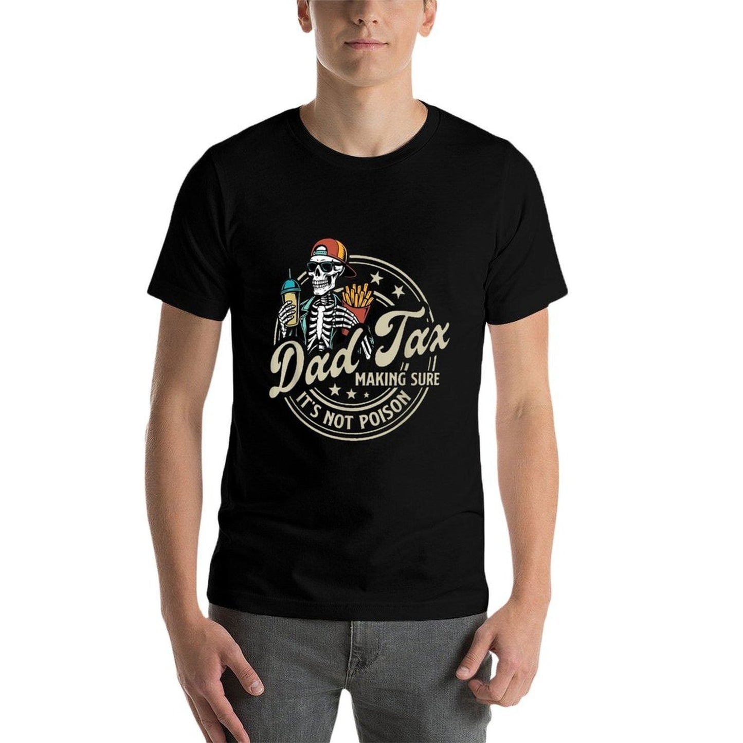 Dad Tax Making Sure It's Not Poison Skeleton Dad Tax Summer-ready Fabric T-Shirt