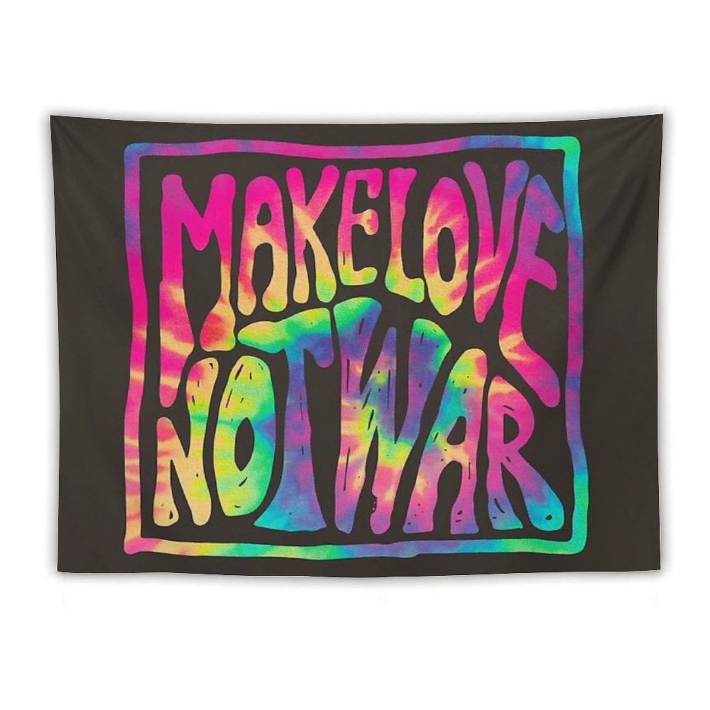 Make Love Not War ~ Tie Dye Tapestry