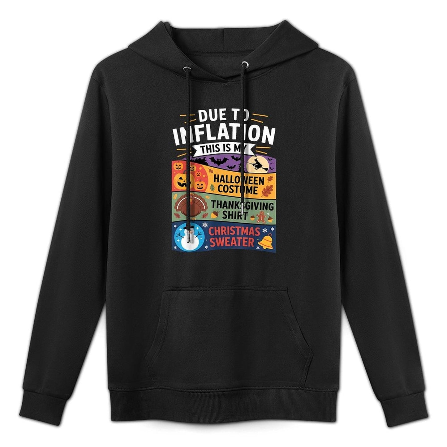 Due to Inflation This Is My Halloween Thanksgiving Christmas Kangaroo Pocket Hoodie