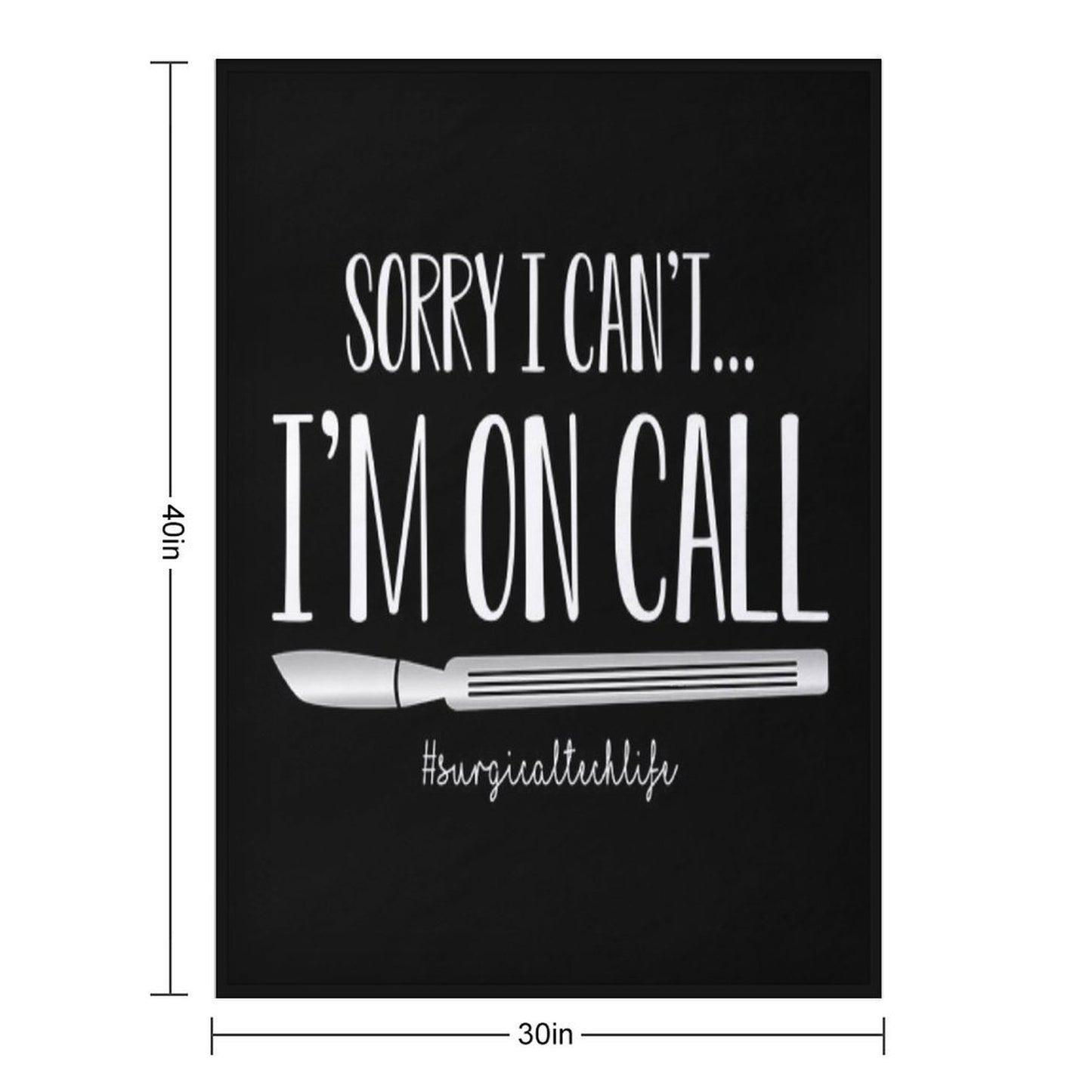 Surgical Tech Funny I'm On Call Scalpel Throw Blanket